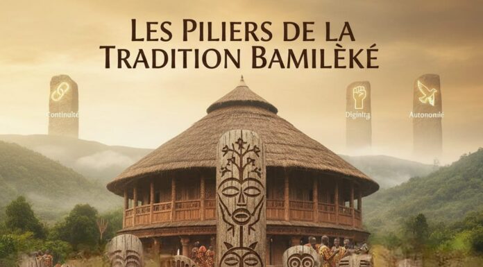 Les piliers de la tradition bamiléké (Grassfields)