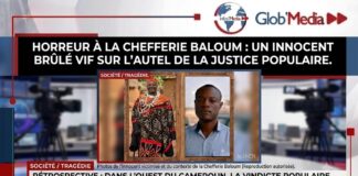 Horreur à la chefferie Baloum : Un innocent brûlé vif sur l’autel de la justice populaire