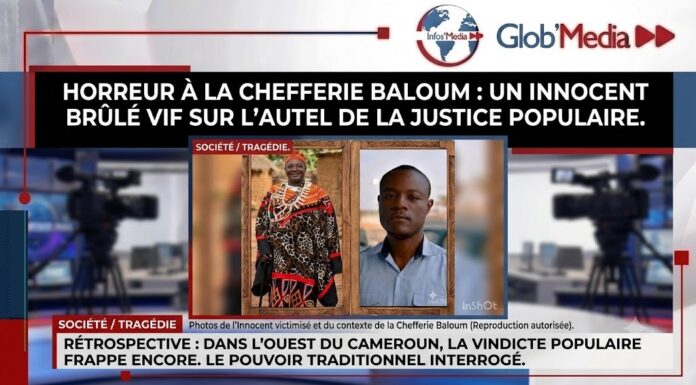 Horreur à la chefferie Baloum : Un innocent brûlé vif sur l’autel de la justice populaire