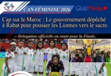 CAN féminine 2026 : Le gouvernement dépêché à Rabat pour pousser les Lionnes vers le sacre